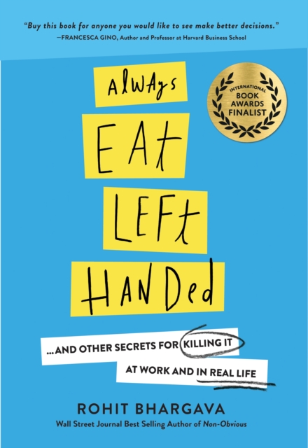 Always Eat Left Handed : 15 Surprising Secrets For Killing It At Work And In Real Life, EPUB eBook