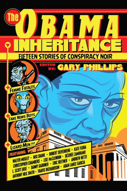 The Obama Inheritance : Fifteen Stories of Conspiracy Noir, Paperback / softback Book