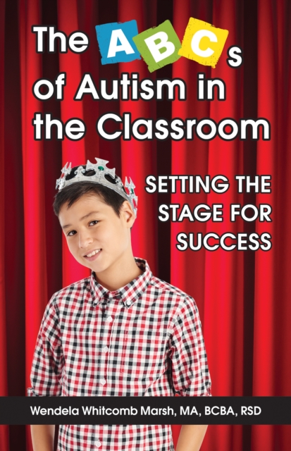 The ABCs of Autism in the Classroom: Setting the Stage for Success, EPUB eBook