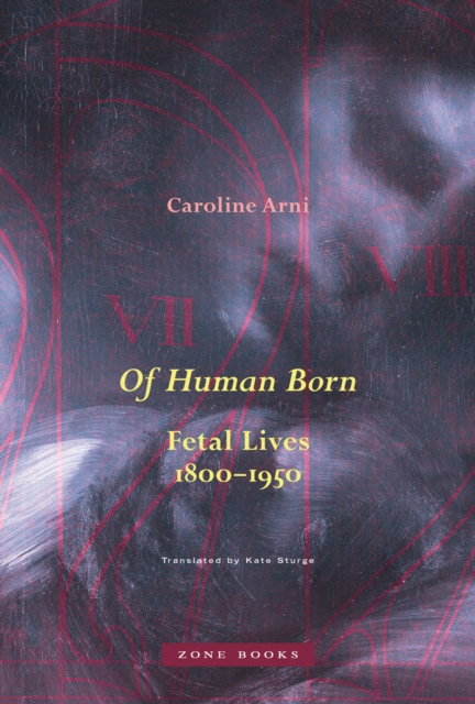 Of Human Born : Fetal Lives, 1800-1950, EPUB eBook