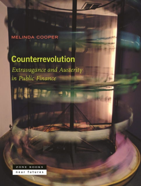 Counterrevolution : Extravagance and Austerity in Public Finance, Hardback Book