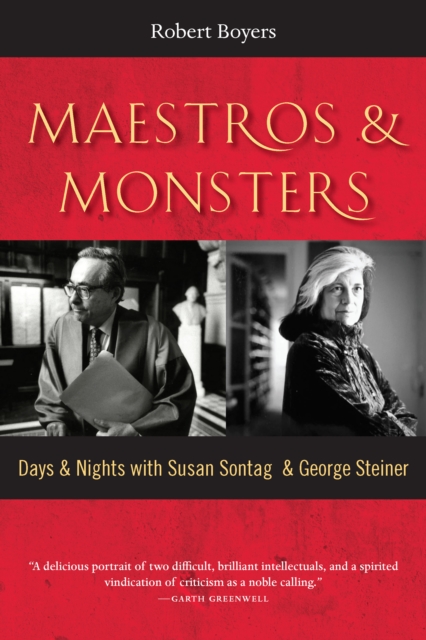Maestros & Monsters : Days & Nights with Susan Sontag & George Steiner, EPUB eBook