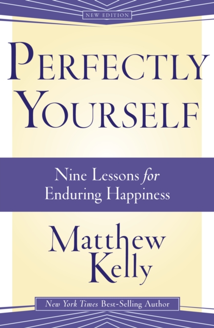 Perfectly Yourself : 9 Lessons for Enduring Happiness, EPUB eBook