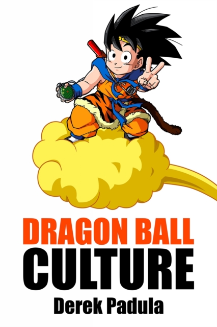 Dragon Ball Culture Volume 4: Westward, EPUB eBook
