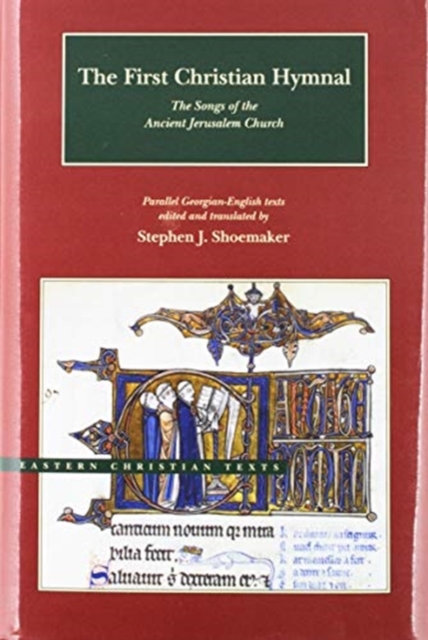 The First Christian Hymnal - The Songs of the Ancient Jerusalem Church: Parallel Georgian-English Texts, Hardback Book
