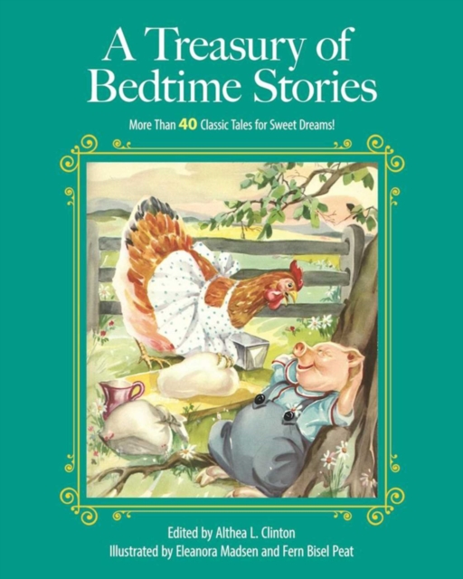 A Treasury of Bedtime Stories : More Than 40 Classic Tales for Sweet Dreams!, EPUB eBook