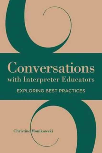 Conversations with Interpreter Educators - Exploring Best Practices, Hardback Book