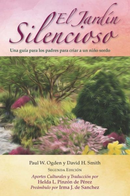 El Jardin Silencioso, 2e, Una guia para los padres para criar a un nino sordo, Paperback / softback Book