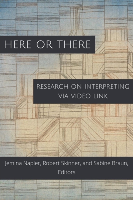 Here or There - Research on Interpreting via Video Link, Hardback Book