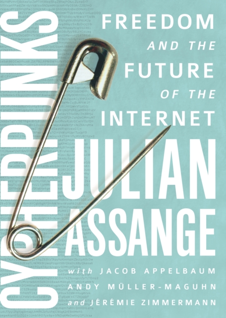 Cypherpunks : Freedom and the Future of the Internet, EPUB eBook
