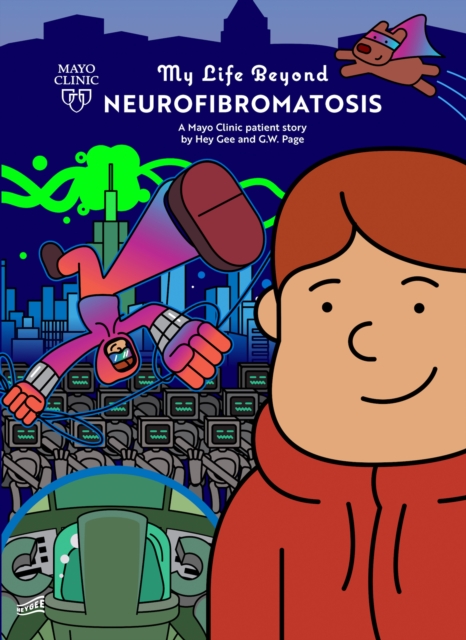 My Life Beyond Neurofibromatosis : A Mayo Clinic patient story, Paperback / softback Book
