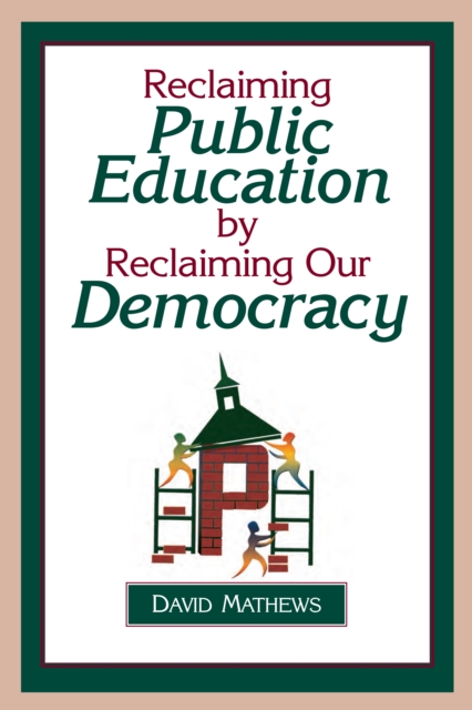 Reclaiming Public Education by Reclaiming Our Democracy, EPUB eBook