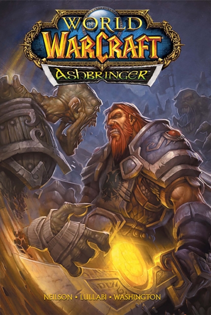 World of Warcraft: Ashbringer : Blizzard Legends, Hardback Book