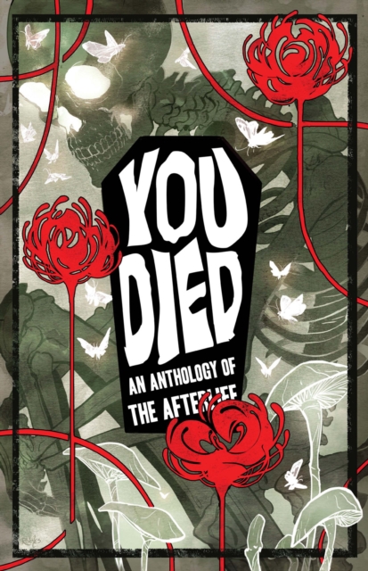 YOU DIED : An Anthology of the Afterlife, EPUB eBook