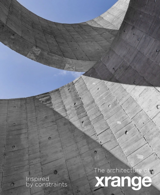 The Architecture of Xrange : Inspired by constraints, Hardback Book