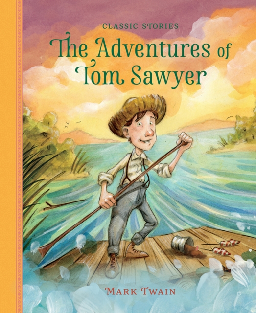 The Adventures of Tom Sawyer, Hardback Book