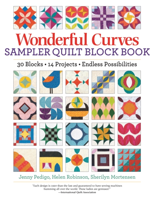 Wonderful Curves Sampler Quilt Block Book : 30 Blocks, 14 Projects, Endless Possibilities, Paperback / softback Book