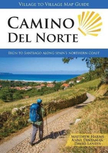 Camino del Norte : Irun to Santiago along Spain's Northern Coast, Paperback / softback Book