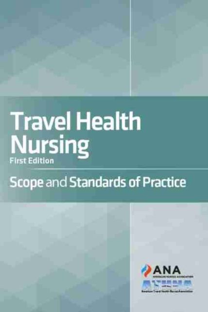 Travel Health Nursing : Scope and Standards of Practice, Paperback / softback Book