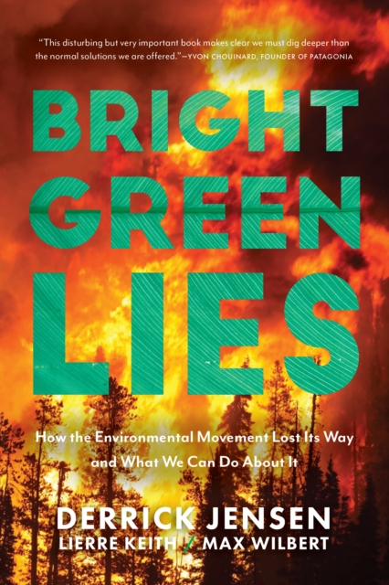 Bright Green Lies : How the Environmental Movement Lost Its Way and What We Can Do About It, Paperback / softback Book