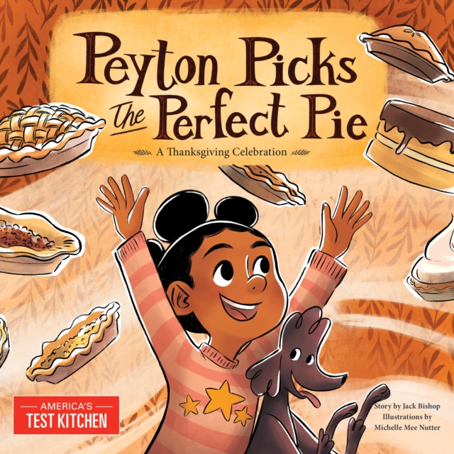 Peyton Picks the Perfect Pie : A Thanksgiving Celebration, Hardback Book