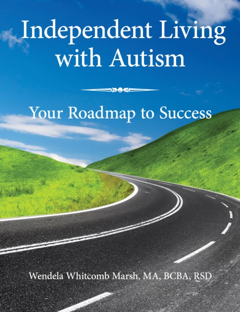 Independent Living with Autism : Your Roadmap to Success, EPUB eBook