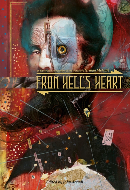 From Hell's Heart : An Illustrated Celebration of Herman Melville, Hardback Book
