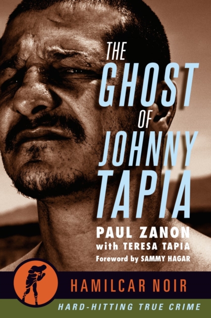 The Ghost of Johnny Tapia : -Hamilcar Noir True Crime Series, Paperback / softback Book