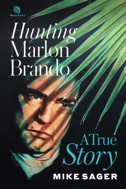 Hunting Marlon Brando: A True Story, EPUB eBook