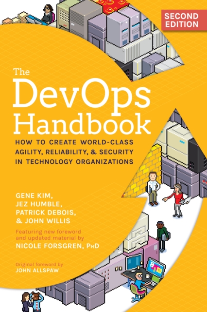 The DevOps Handbook : How to Create World-Class Agility, Reliability, & Security in Technology Organizations, Paperback / softback Book