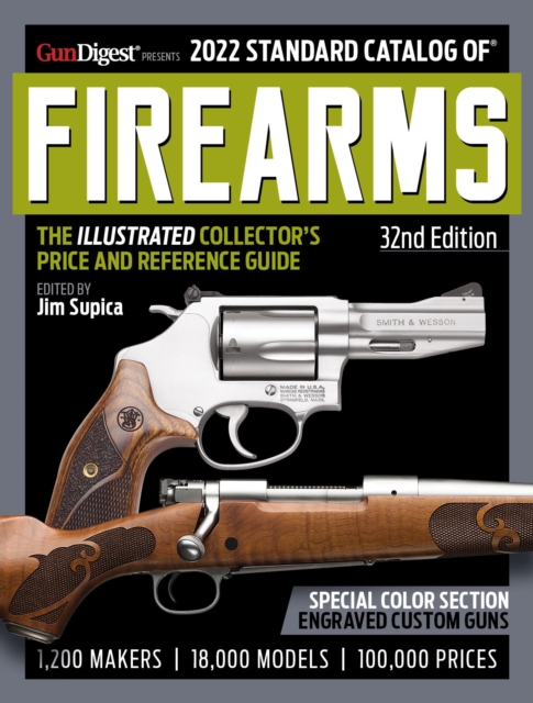 2022 Standard Catalog of Firearms 32nd Edition : The Illustrated Collector's Price and Reference Guide, Paperback / softback Book