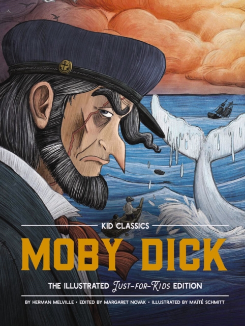 Moby Dick - Kid Classics : The Classic Edition Reimagined Just-for-Kids! (Kid Classic #3), Hardback Book