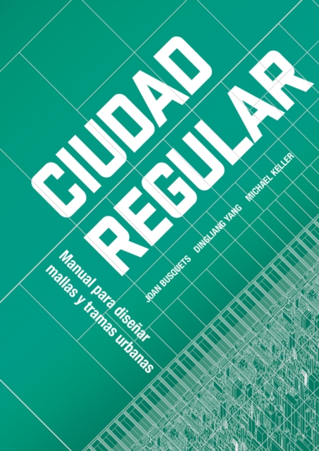 Urban Grids : Handbook on Regular City Design, Hardback Book