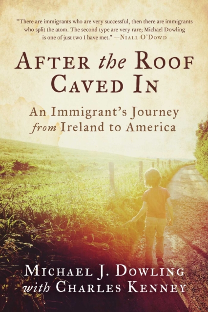 After the Roof Caved In : An Immigrant's Journey from Ireland to America, Hardback Book