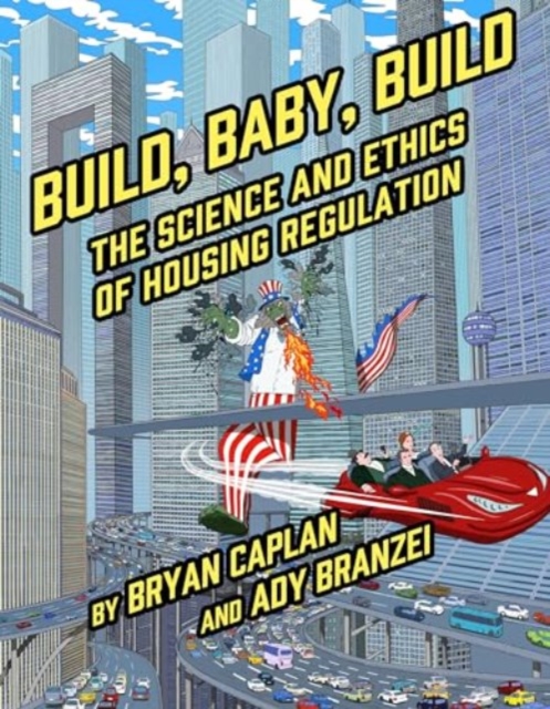 Build, Baby, Build : The Science and Ethics of Housing Regulation, Paperback / softback Book