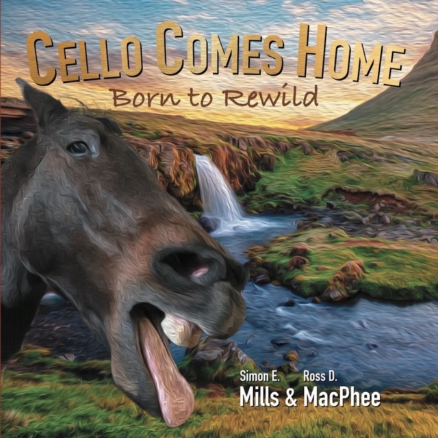 Cello Comes Home : Born to Rewild, Hardback Book