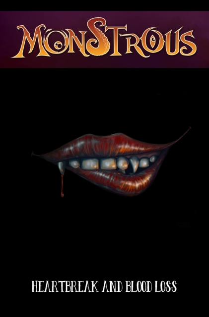 Monstrous: Heartbreak And Bloodloss, Paperback / softback Book