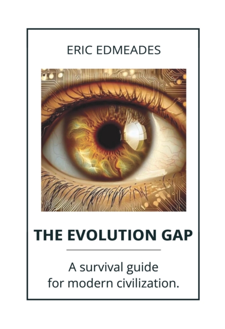 Evolution Gap : A Survival Guide for Modern Civilization, EPUB eBook