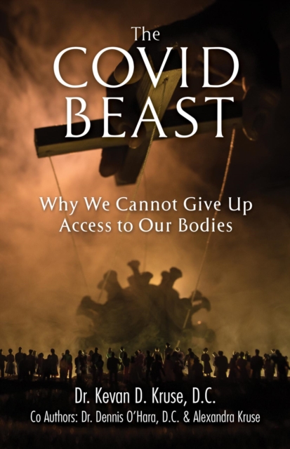 The Covid Beast : Why We Cannot Give Up Access to Our Bodies, EPUB eBook