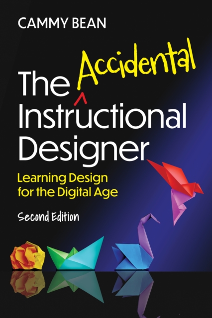 The Accidental Instructional Designer, 2nd edition :  Learning Design for the Digital Age, EPUB eBook
