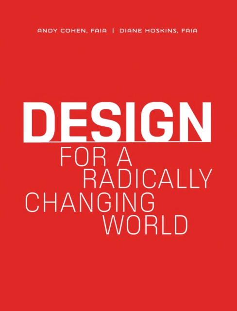 Design for a Radically Changing World, Hardback Book