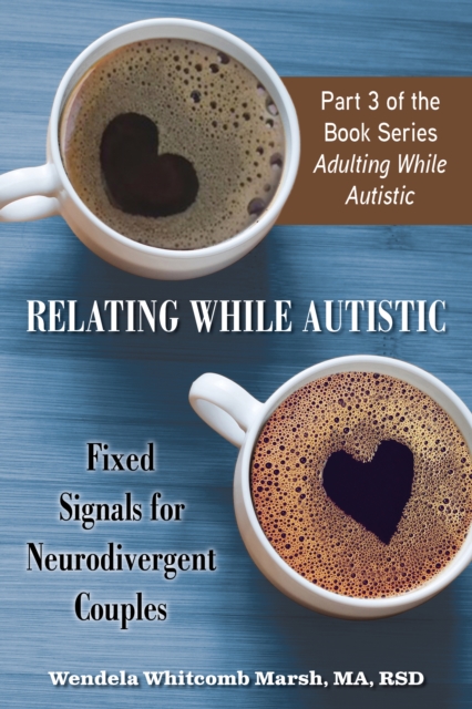 Relating While Autistic : Fixed Signals for Neurodivergent Couples, EPUB eBook