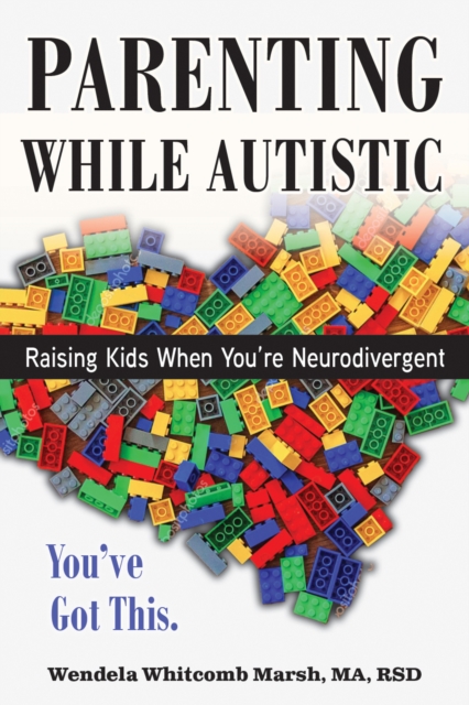 Parenting while Autistic : Raising Kids When You're Neurodivergent, EPUB eBook