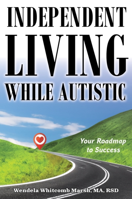 Independent Living while Autistic : Your Roadmap to Success, Paperback / softback Book
