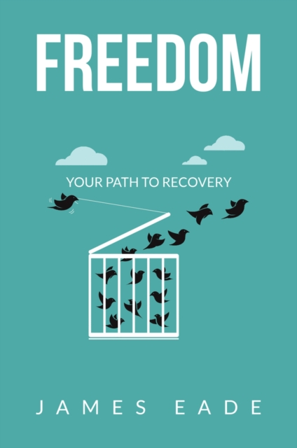 Freedom : Your Path to Recovery, Paperback / softback Book