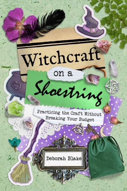 Witchcraft on a Shoestring : Practicing the Craft without Breaking your Budget, EPUB eBook