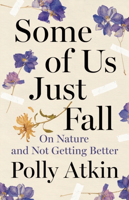 Some of Us Just Fall : On Nature and Not Getting Better, EPUB eBook