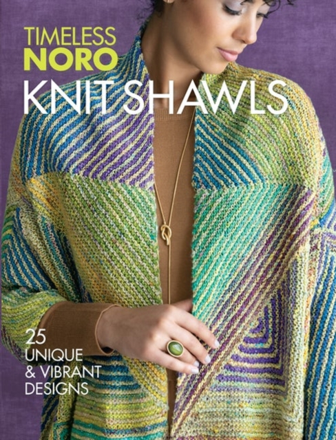 Knit Shawls : 25 Unique & Vibrant Designs, Paperback / softback Book