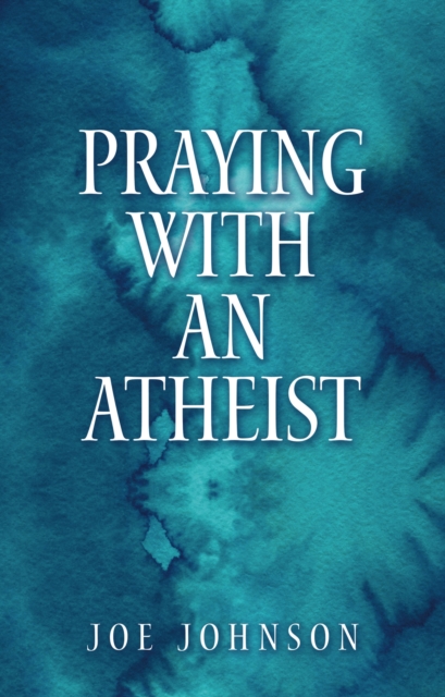 Praying With An Atheist, EPUB eBook