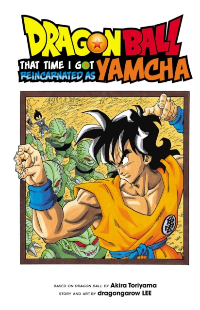 Dragon Ball: That Time I Got Reincarnated as Yamcha!, Paperback / softback Book